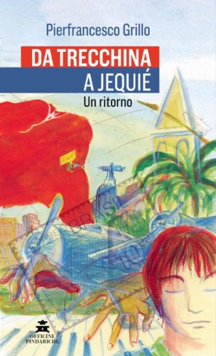 Da Trecchina a Jequi&eacute;. Un ritorno