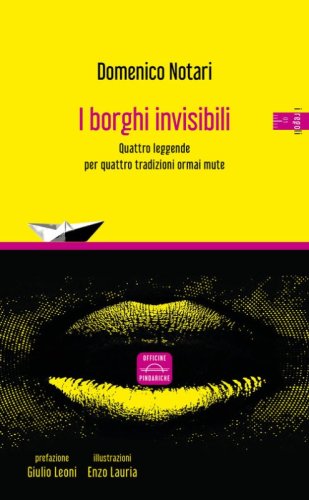 I borghi invisibili. Quattro leggende per quattro tradizioni ormai mute