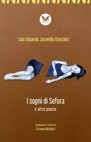 Il sogno di Sefora e altre poesie. Testo spagnolo a fronte