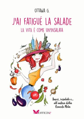 J'ai fatigu&eacute; la salade. La vita &egrave; come un'insalata
