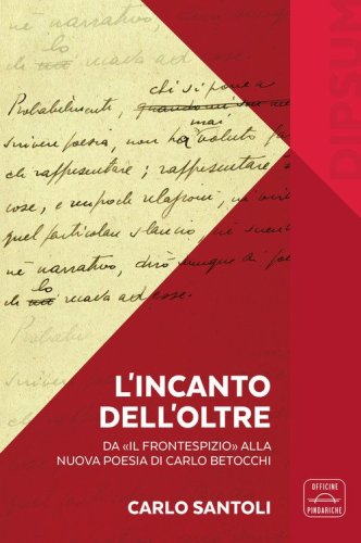 L'incanto dell'Oltre. Da &laquo;Il Frontespizio&raquo; alla nuova poesia di Carlo Betocchi