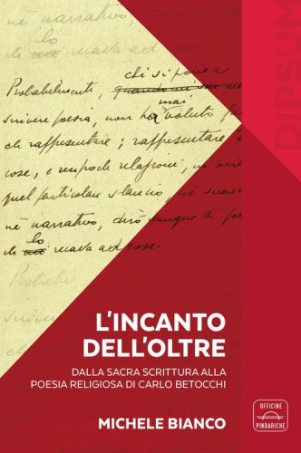 L'incanto dell'Oltre. Dalla Sacra Scrittura alla poesia religiosa di Carlo Betocchi