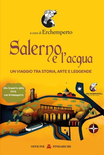 Salerno e l'acqua. Un viaggio tra storia, arte e leggende