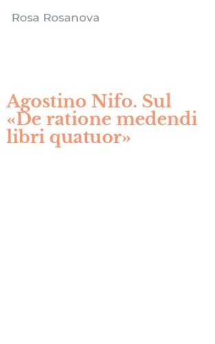 Agostino Nifo. Sul &laquo;De ratione medendi libri quatuor&raquo;