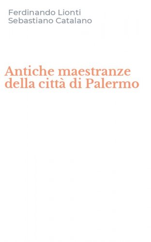 Antiche maestranze della citt&agrave; di Palermo