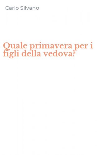 Quale primavera per i figli della vedova?