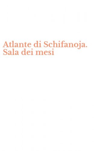 Atlante di Schifanoja. Sala dei mesi