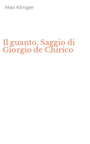 Il guanto. Saggio di Giorgio de Chirico