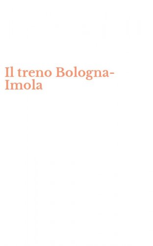Il treno Bologna-Imola