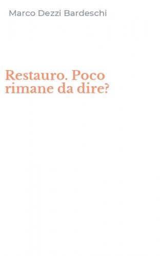 Restauro. Poco rimane da dire?