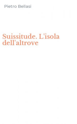 Suissitude. L'isola dell'altrove