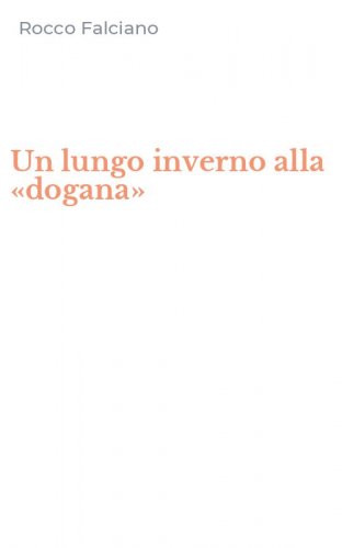 Un lungo inverno alla &laquo;dogana&raquo;