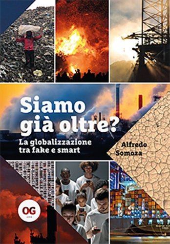 Siamo gi&agrave; oltre? La globalizzazione tra fake e smart