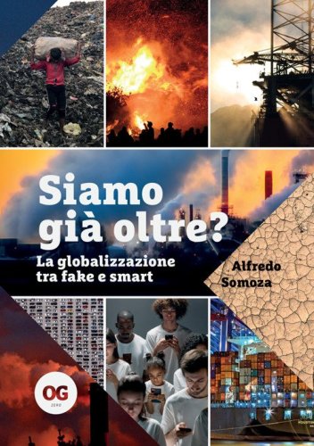 Siamo gi&agrave; oltre? La globalizzazione tra fake e smart