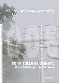 Philippe Rahm Architectes. Form follows climate. About a meteorological park in Taiwan