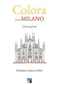 Colora la tua Milano. Colouring book