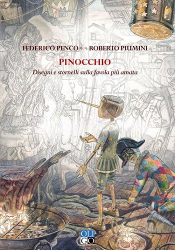 Pinocchio. Disegni e stornelli sulla favola pi&ugrave; amata