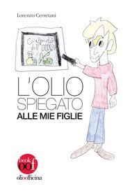 L'olio spiegato alle mie figlie