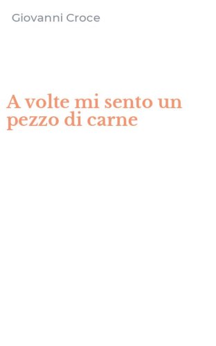 A volte mi sento un pezzo di carne