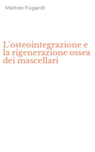 L'osteointegrazione e la rigenerazione ossea dei mascellari