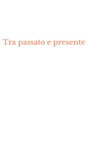 Tra passato e presente
