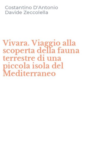 Vivara. Viaggio alla scoperta della fauna terrestre di una piccola isola del Mediterraneo