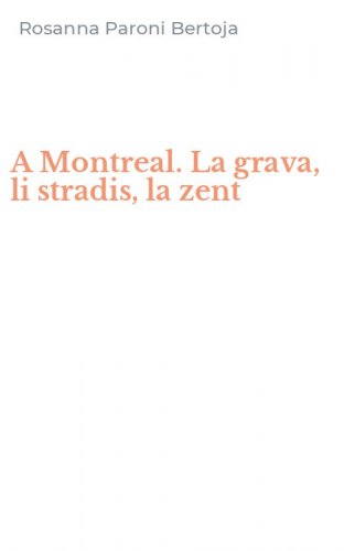 A Montreal. La grava, li stradis, la zent