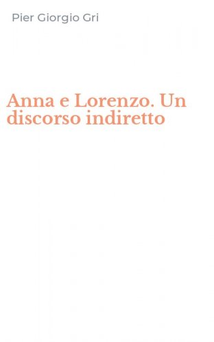 Anna e Lorenzo. Un discorso indiretto