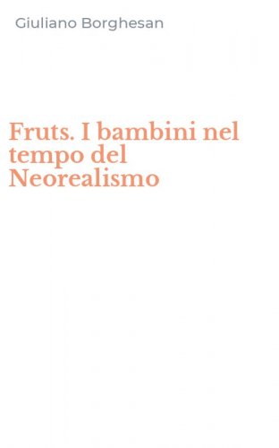 Fruts. I bambini nel tempo del Neorealismo