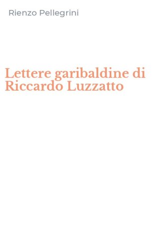 Lettere garibaldine di Riccardo Luzzatto
