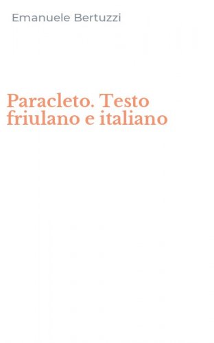 Paracleto. Testo friulano e italiano