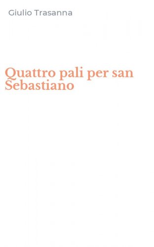 Quattro pali per san Sebastiano