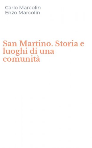 San Martino. Storia e luoghi di una comunit&agrave;