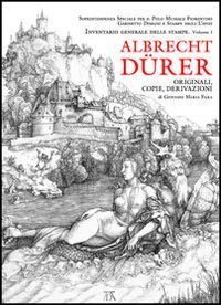 Albrecht D&uuml;rer. Originali, copie e derivazioni