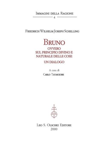 Bruno. Ovvero sul principio divino e naturale delle cose. Un dialogo