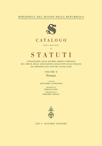 Catalogo della raccolta di statuti, consuetudini, leggi, decreti, ordini e privilegi dei comuni, delle associazioni e degli enti locali italiani dal Medioevo...