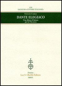 Dante elegiaco. Una chiave di lettura per la &laquo;Vita nova&raquo;