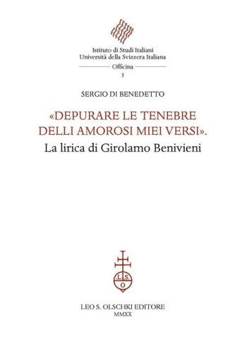 &laquo;Depurare le tenebre delli amorosi miei versi&raquo;. La lirica di Girolamo Benivieni
