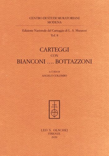 Edizione nazionale del carteggio Muratoriano. Carteggi con Bianconi... Bottazzoni