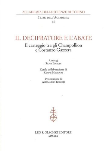 Il decifratore e l'abate. Il carteggio tra gli Champollion e Costanzo Gazzera
