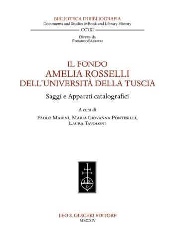 Il fondo Amelia Rosselli dell'Universit&agrave; della Tuscia. Saggi e apparati catalografici