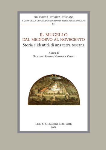 Il Mugello dal Medioevo al Novecento. Storia e identit&agrave; di una terra toscana