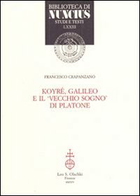Koyr&eacute;, Galileo e il vecchio sogno di Platone