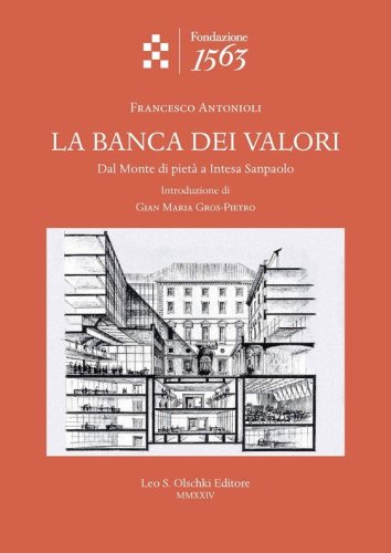 La banca dei valori. Dal Monte di piet&agrave; a Intesa San Paolo