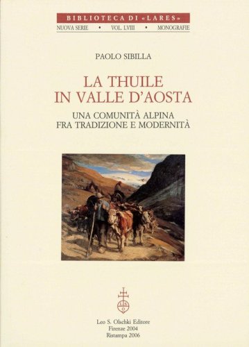 La Thuile in Valle d'Aosta. Una comunit&agrave; alpina fra tradizione e modernit&agrave;