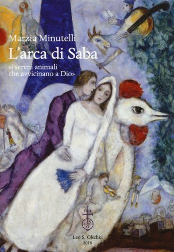 L'arca di Saba &laquo;i sereni animali / che avvicinano a Dio&raquo;