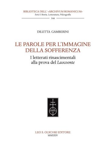 Le parole per l'immagine della sofferenza. I letterati rinascimentali alla prova del Laocoonte