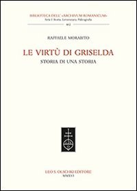 Le virt&ugrave; di Griselda. Storia di una storia