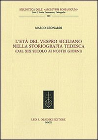 L'et&agrave; del Vespro siciliano nella storiografia tedesca (dal XIX secolo ai nostri giorni)