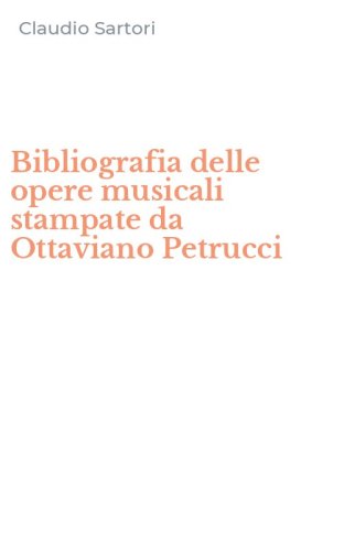 Bibliografia delle opere musicali stampate da Ottaviano Petrucci